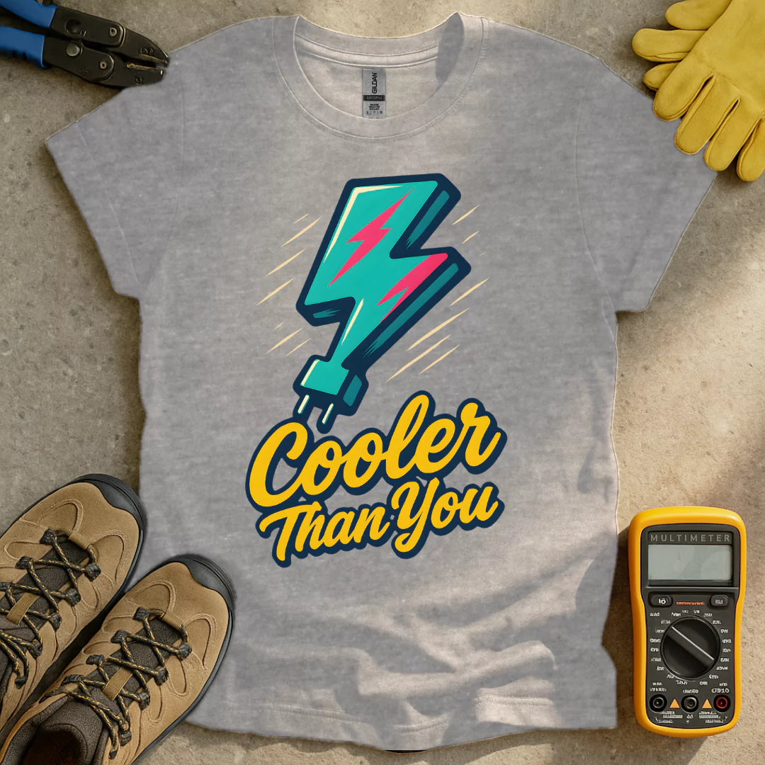 Cooler Than You T-shirt