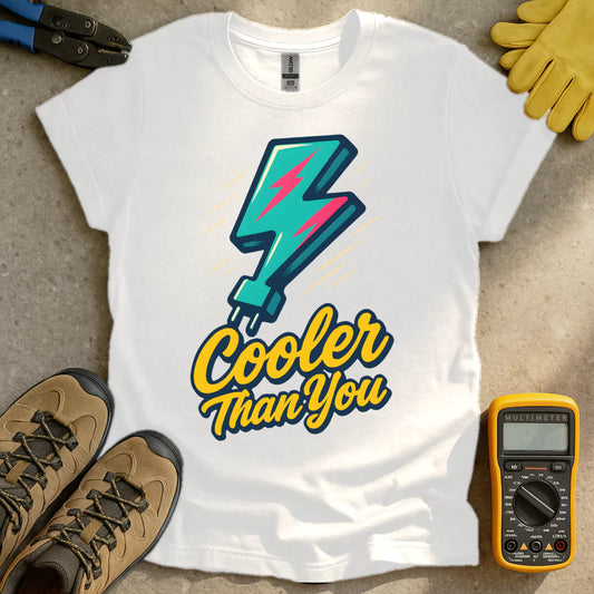 Cooler Than You T-shirt
