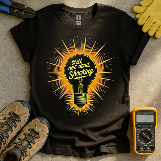 Still Not Dead Shocking T-shirt