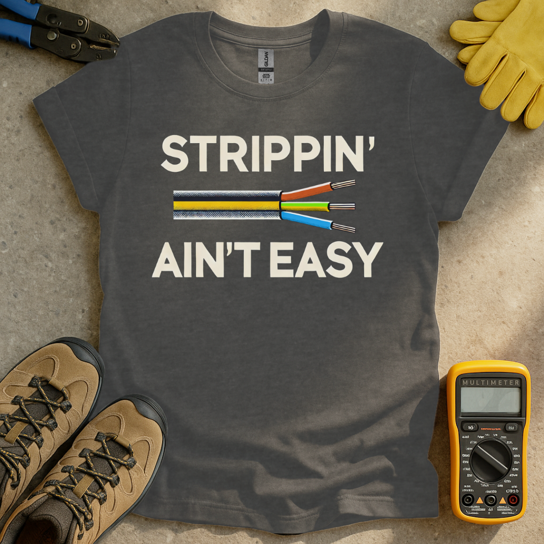 Strippin' Ain't Easy T-shirt