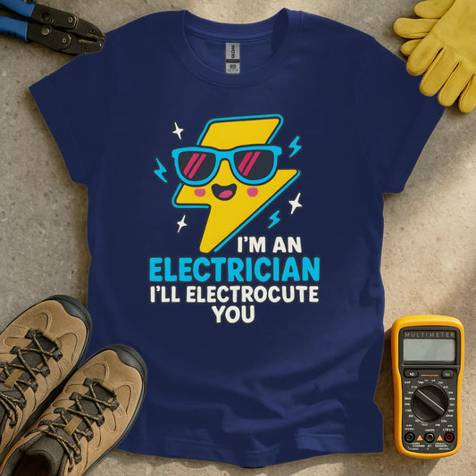 I'm An Electrician T-shirt