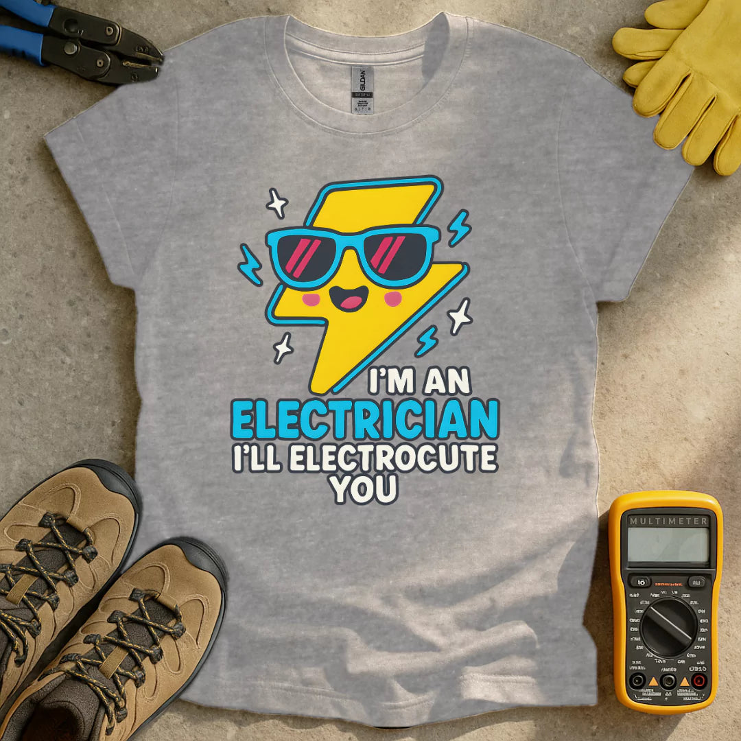 I'm An Electrician T-shirt