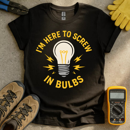 Here To Screw T-shirt