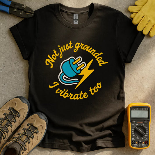 Grounded & Vibrating T-shirt