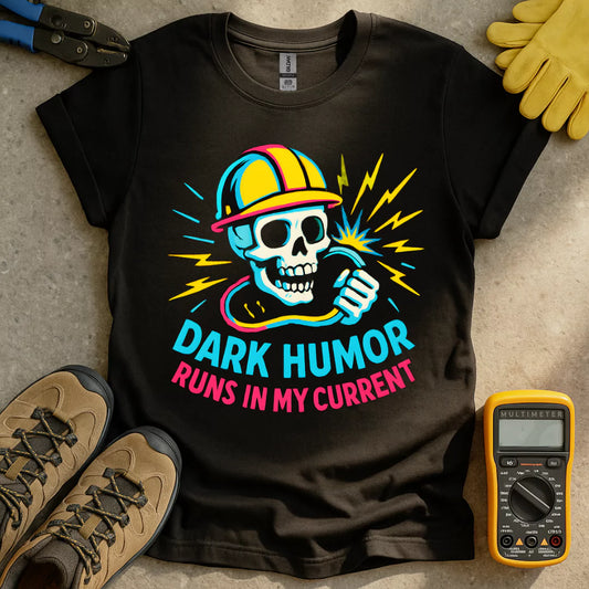 Dark Humor In My Current T-shirt