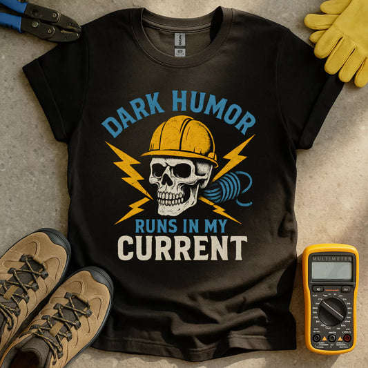 Dark Humor In My Current T-shirt