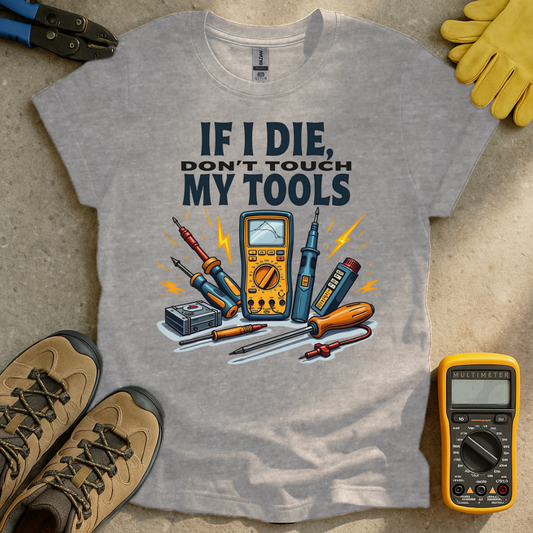 Dont Touch My Tools T-shirt