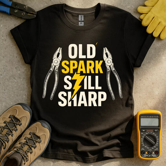 Old Spark Still Sharp T-shirt
