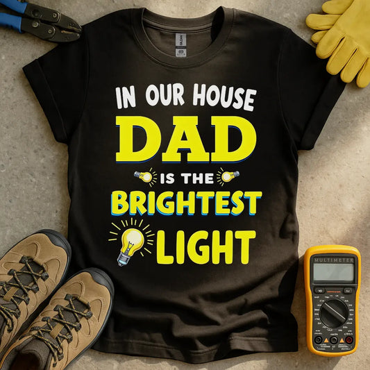 Dad is the Brightest Light T-Shirt