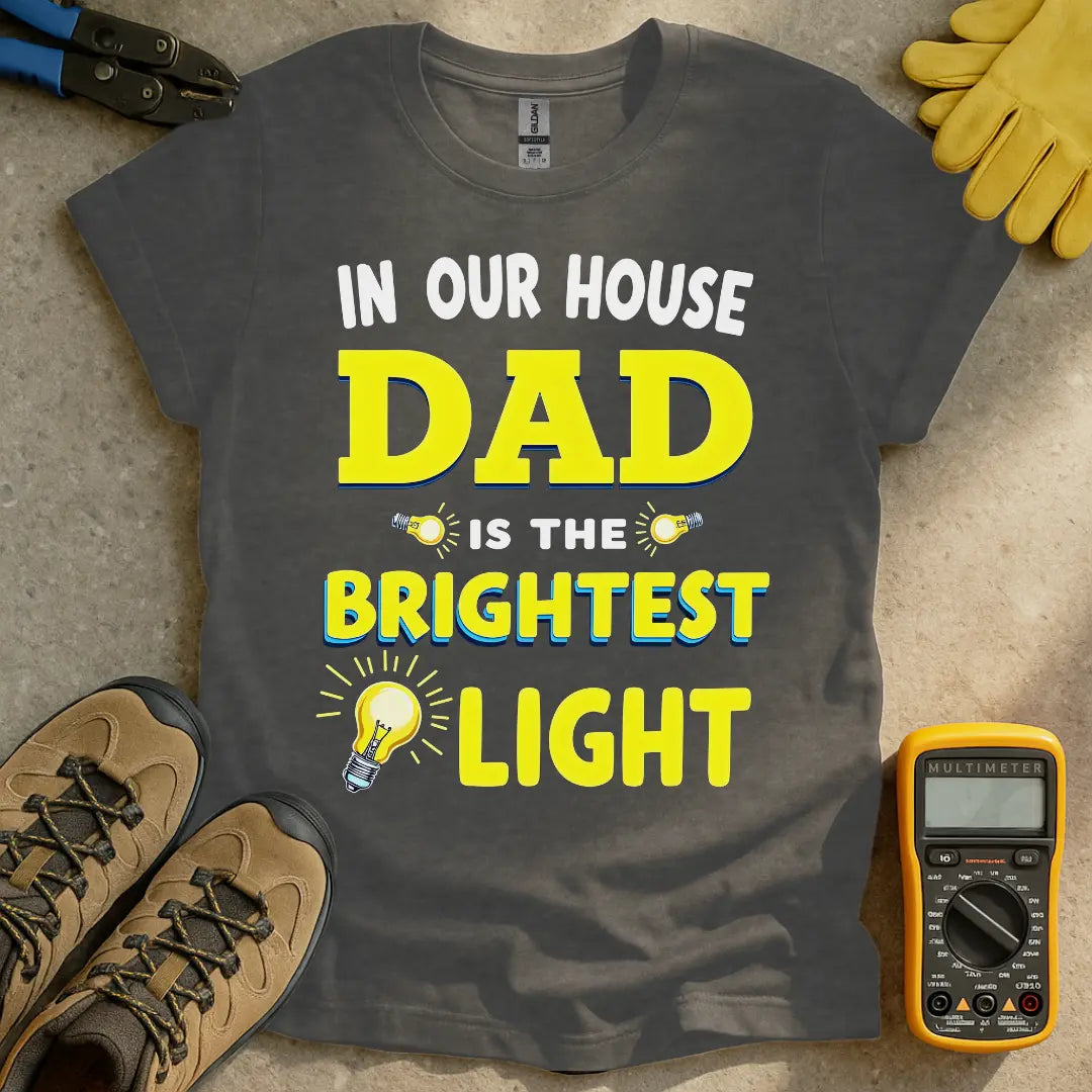 Dad is the Brightest Light T-Shirt