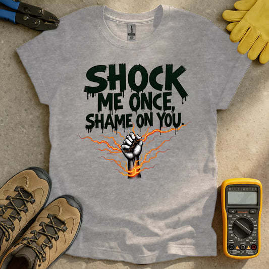 Shock Me Once T-shirt