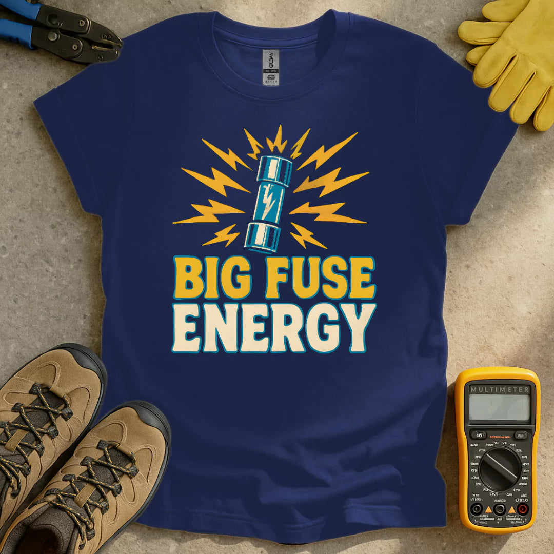 Big Fuse Energy T-shirt