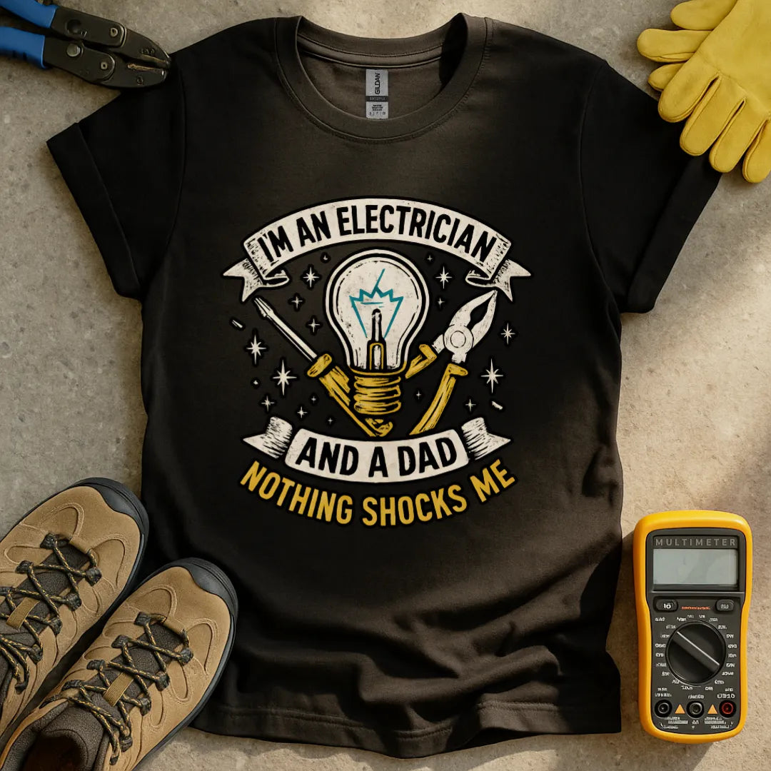 Nothing Shocks Me Electrician Dad T-shirt