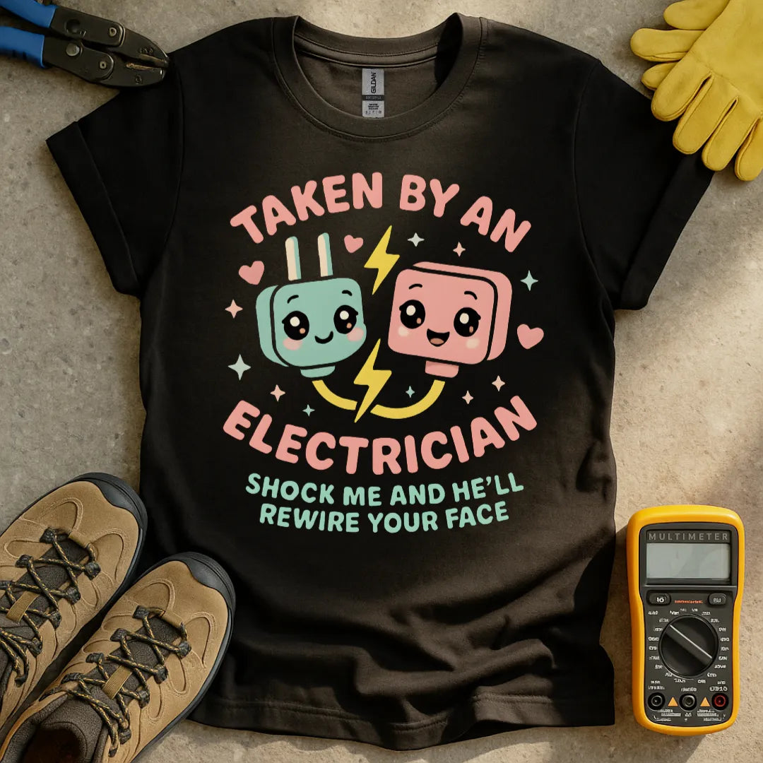 Taken by an electrician T-shirt