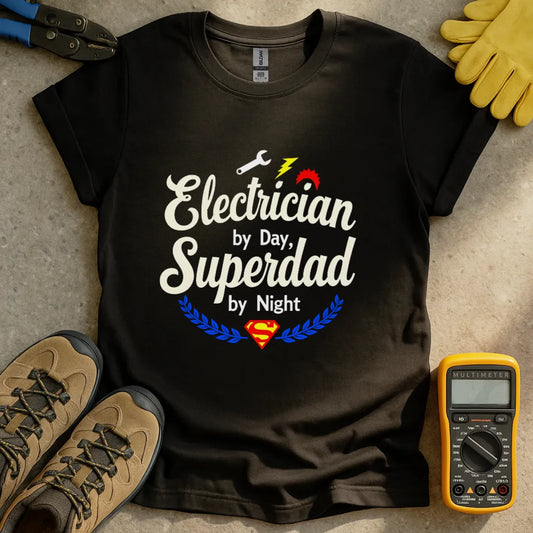 Electrician by Day Superdad by Night T-shirt