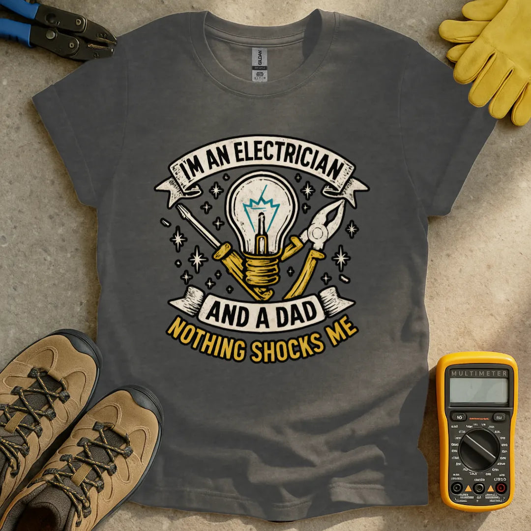Nothing Shocks Me Electrician Dad T-shirt