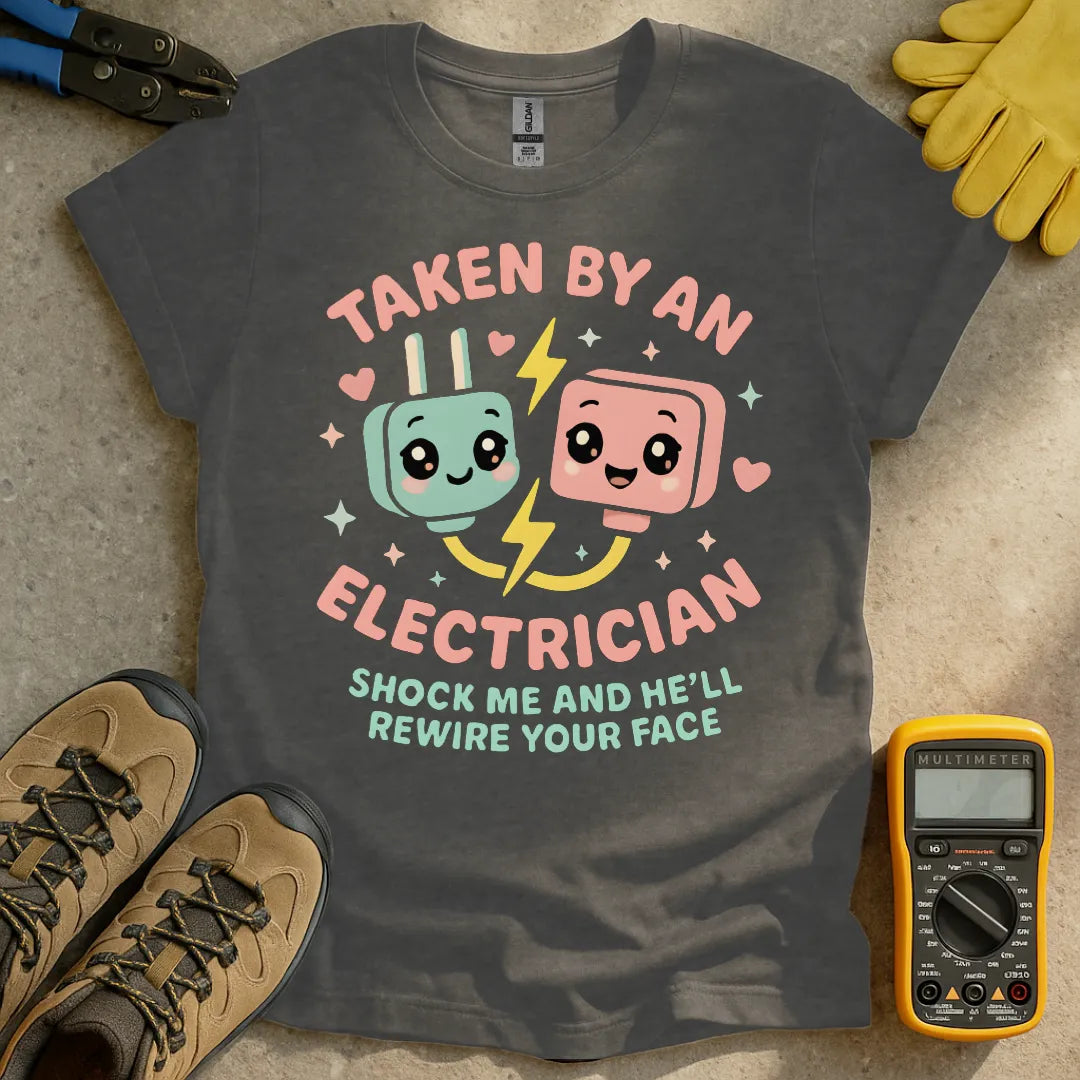 Taken by an electrician T-shirt