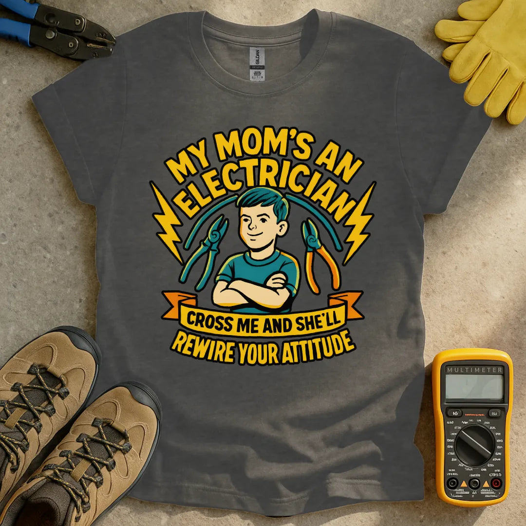 My Mom's An Electrician T-shirt