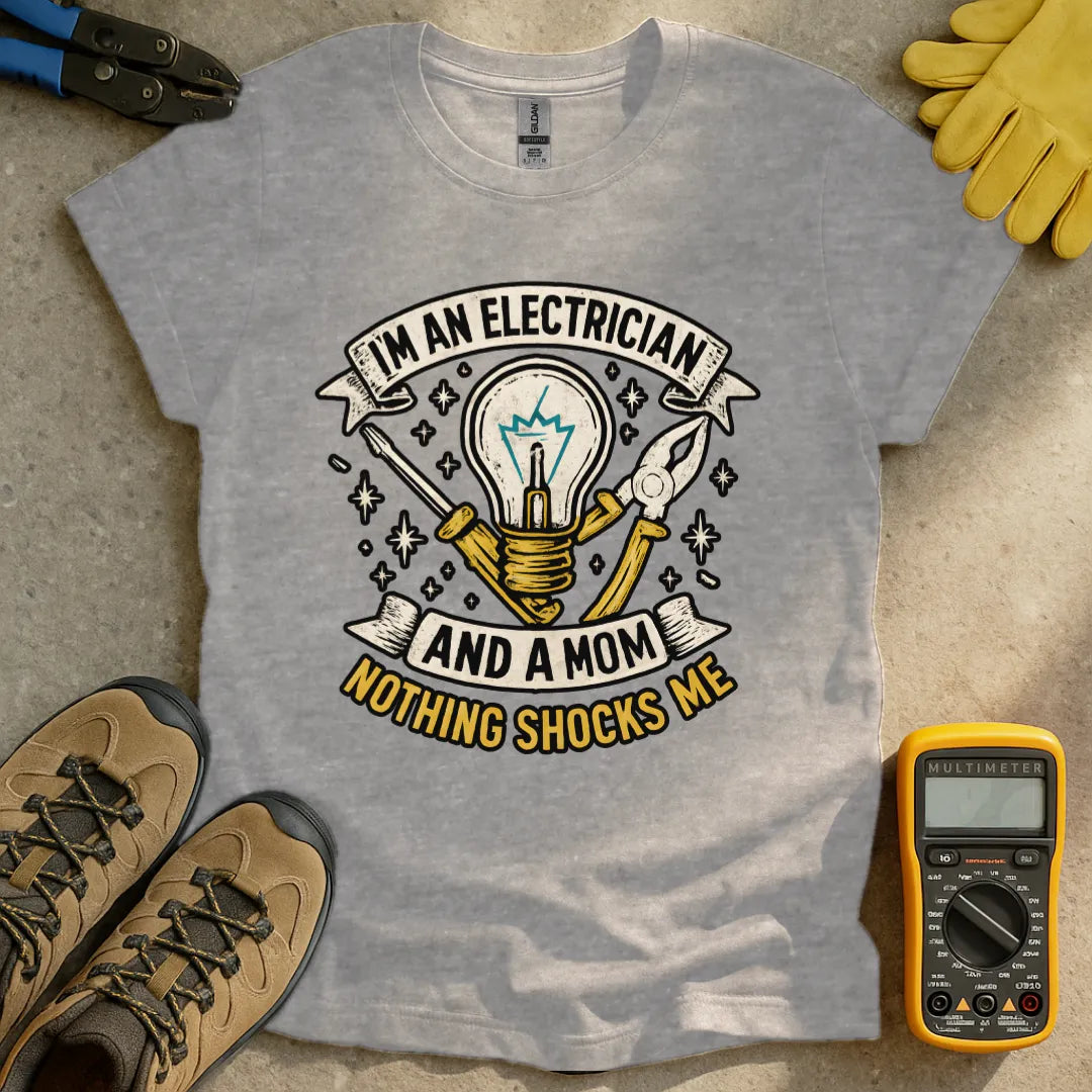 Nothing Shocks Me Electrician Mom T-shirt