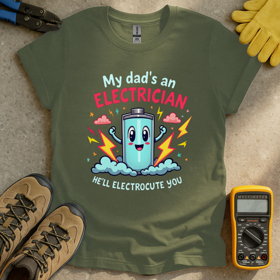 My Dad's An Electrician T-shirt