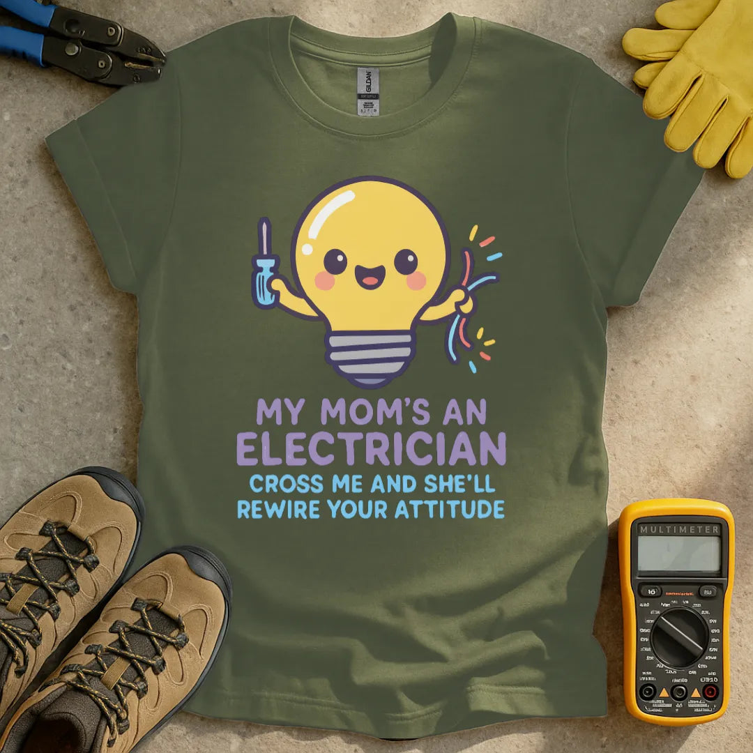 My Mom's An Electrician T-shirt