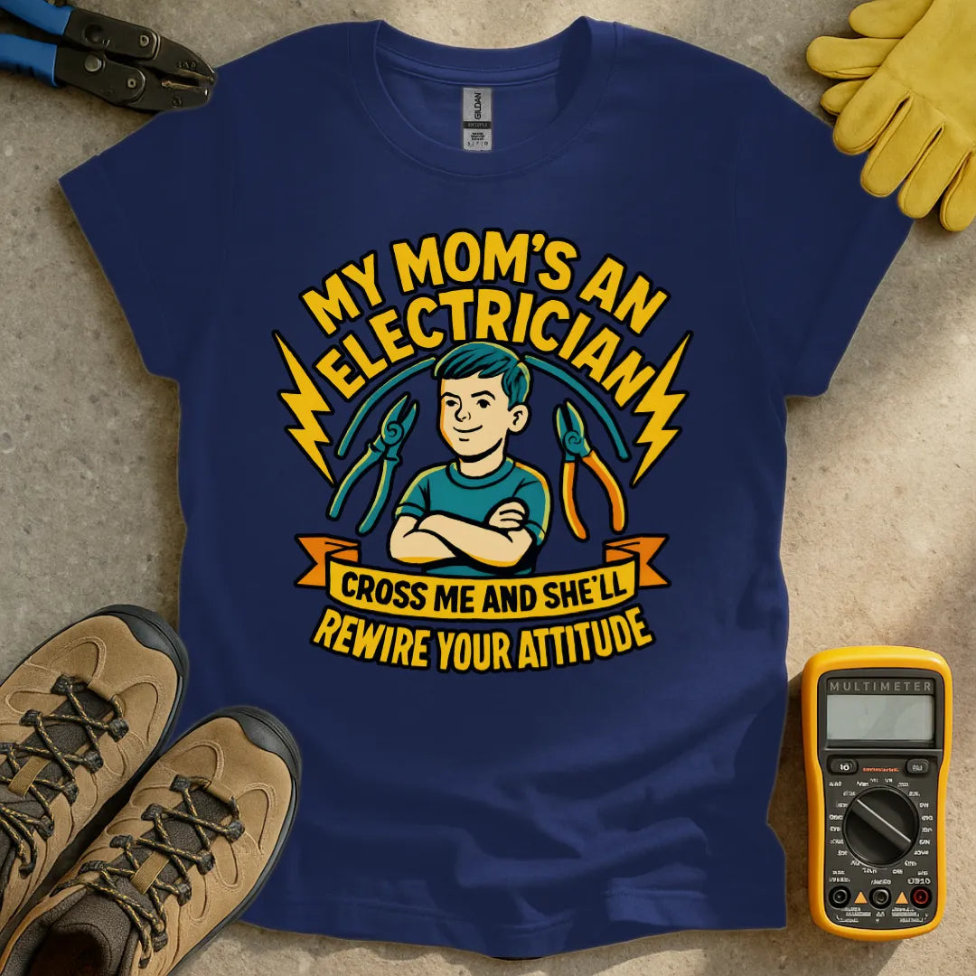 My Mom's An Electrician T-shirt