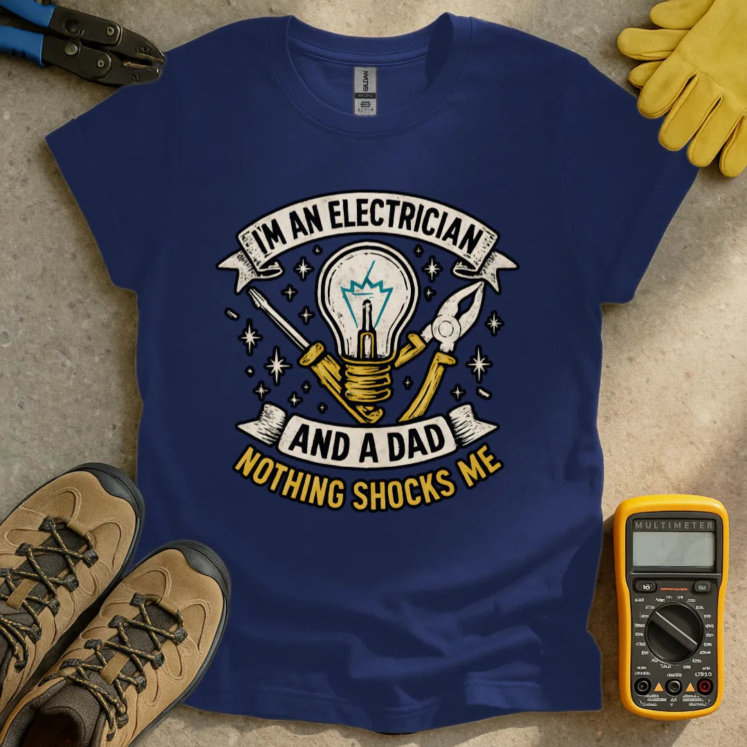 Nothing Shocks Me Electrician Dad T-shirt
