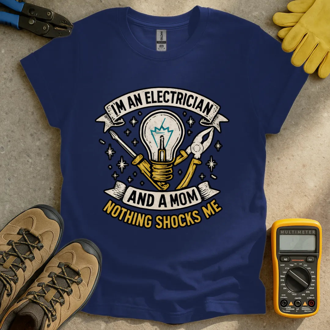 Nothing Shocks Me Electrician Mom T-shirt