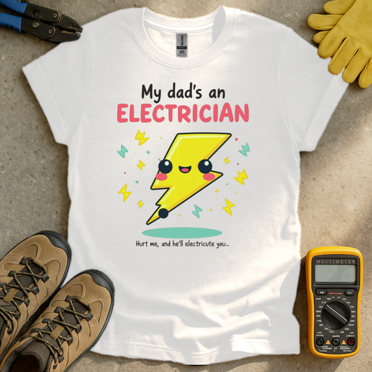 My Dads an Electrician T-shirt