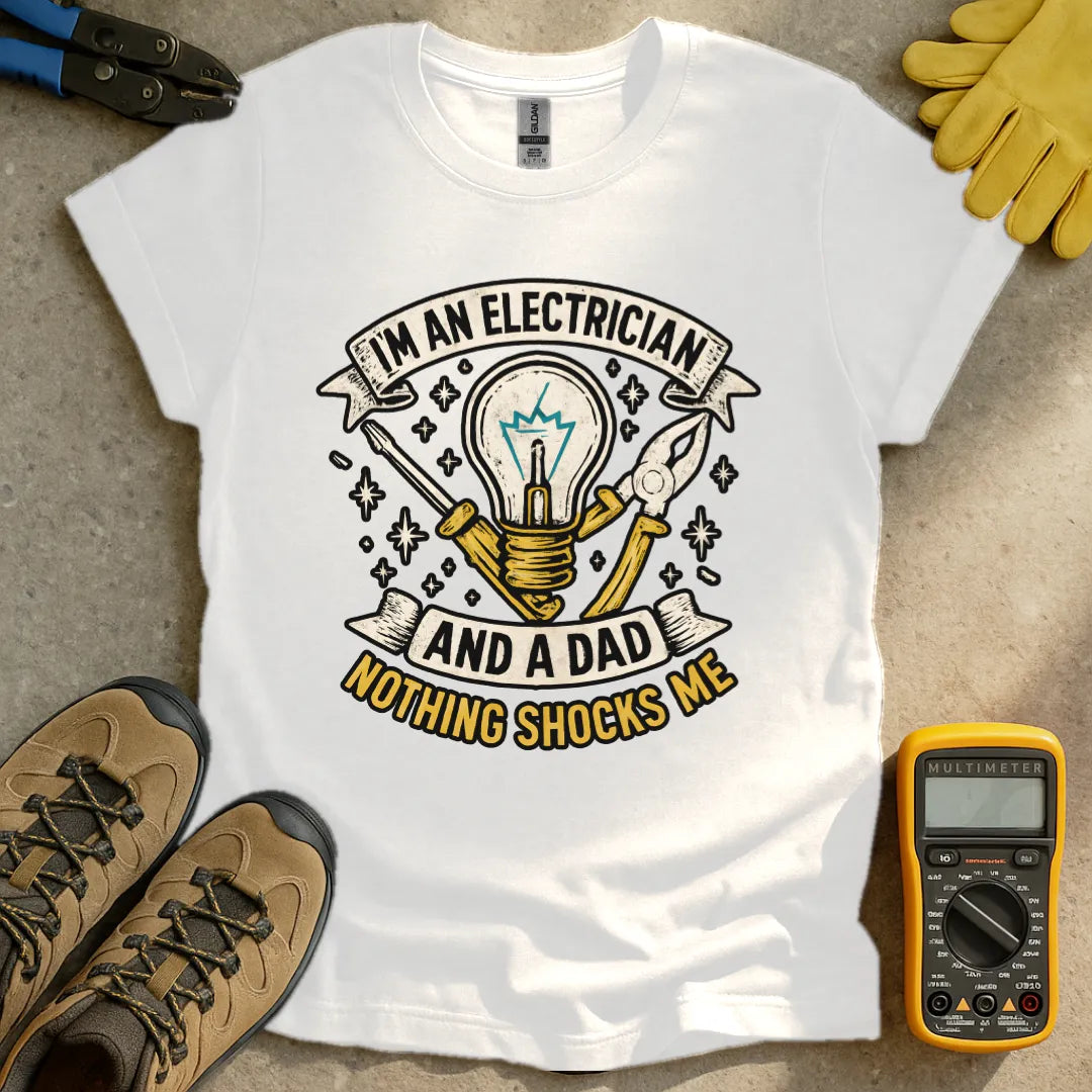 Nothing Shocks Me Electrician Dad T-shirt